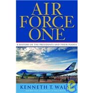 Air Force One A History of the Presidents and Their Planes