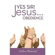 Yes Sir! Jesus...obedience