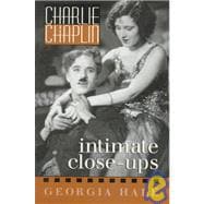 Charlie Chaplin Intimate Close-Ups