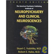 The American Psychiatric Publishing Textbook of Neuropsychiatry and Clinical Neurosciences