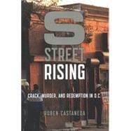 S Street Rising Crack, Murder, and Redemption in D.C.