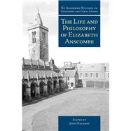 The Life and Philosophy of Elizabeth Anscombe