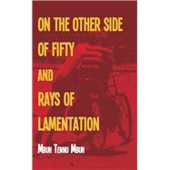 On the Other Side of Fifty & Rays of Lamentation