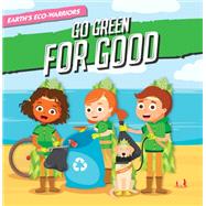 Earth’s Eco-Warriors Go Green for Good