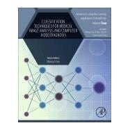 Classification Techniques for Medical Image Analysis and Computer Aided Diagnosis