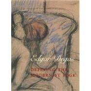 Edgar Degas : Defining the Modernist Edge