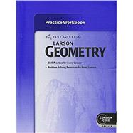 Holt Mcdougal Larson Geometry Common Core : Practice Workbook Geometry Holt Mcdougal Larson Common Core