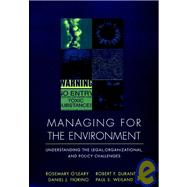 Managing for the Environment Understanding the Legal, Organizational, and Policy Challenges