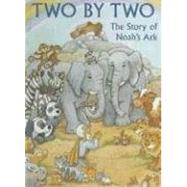 Two by Two : The Story of Noah's Ark
