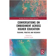 Conversations on Embodiment across Higher Education: Practice, teaching and research