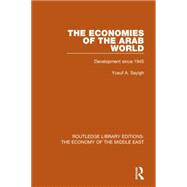 The Economies of the Arab World (RLE Economy of Middle East): Development since 1945