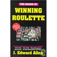 The Basics of Winning Roulette