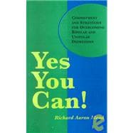Yes You Can! : Commitment and Strategies for Overcoming Bipolar and Unipolar Depression