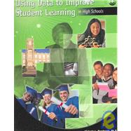 Using Data To Improve Student Learning In High Schools