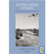 Along Some Rivers: Photographs and Conversations
