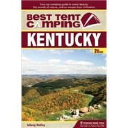 Best Tent Camping: Kentucky Your Car-Camping Guide to Scenic Beauty, the Sounds of Nature, and an Escape from Civilization