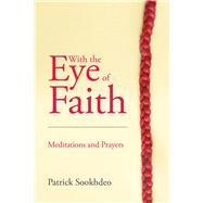 With the Eye of Faith Meditations and Prayers