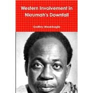 Western Involvement in Nkrumah's Downfall