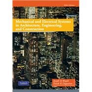 Mechanical and Electrical Systems in Architecture, Engineering and Construction,9780135000045