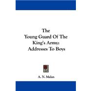 The Young Guard of the King's Army: Addresses to Boys
