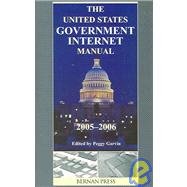 United States Government Internet Manual 2005-2006 (U.S. E-Government Directory)