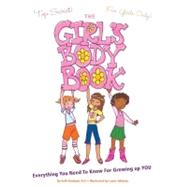 The Girls Body Book Everything You Need to Know for Growing Up YOU