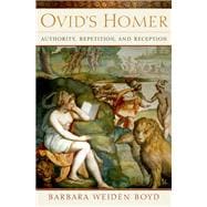 Ovid's Homer Authority, Repetition, Reception