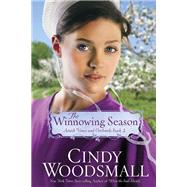 The Winnowing Season Book Two in the Amish Vines and Orchards Series