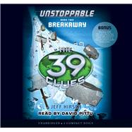 The 39 Clues: Unstoppable Book 2: Breakaway - Audio Library Edition