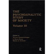 The Psychoanalytic Study of Society, V. 10