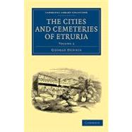 The Cities and Cemeteries of Etruria, Vol. 2,9781108020046