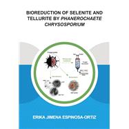 Bioreduction of selenite and tellurite by Phanerochaete chrysosporium