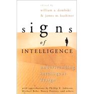 Signs of Intelligence : Understanding Intelligent Design