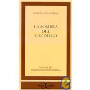 La Sombra Del Caudillo / The Shadow of the Leader