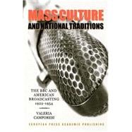 Mass Culture and National Traditions: The B.B.C. and American Broadcasting, 1922-1954