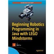 Beginning Robotics Programming in Java With Lego Mindstorms