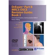 DrExam Part B MRCS OSCE Revision Guide Book 2 Clinical Examination, Communication Skills & History Taking