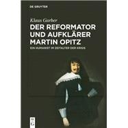 Der Reformator Und Aufklärer Martin Opitz