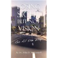 Losing Sight But Not Vision