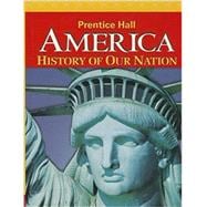 AMERICA: HISTORY OF OUR NATION 2014 SURVEY STUDENT EDITION GRADE 8