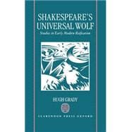 Shakespeare's Universal Wolf Postmodernist Studies in Early Modern Reification