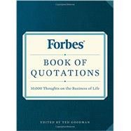 Forbes Book of Quotations 10,000 Thoughts on the Business of Life