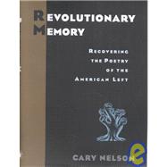 Revolutionary Memory: Recovering the Poetry of the American Left