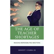 The Age of Teacher Shortages Reasons, Responsibilities, Reactions