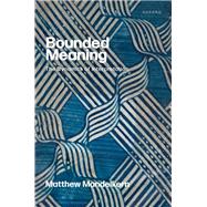 Bounded Meaning The Dynamics of Interpretation