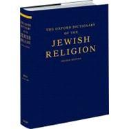 The Oxford Dictionary of the Jewish Religion Second Edition