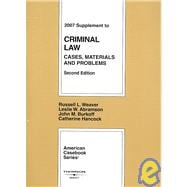 Criminal Law : Cases, Materials and Problems, 2d, 2007 Supplement