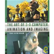 The Art of 3-D Computer Animation and Imaging: Computer Animation and Imaging