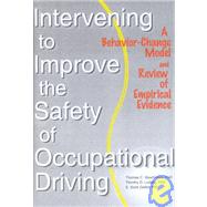 Intervening to Improve the Safety of Occupational Driving: A Behavior-Change Model and Review of Empirical Evidence