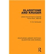 Gladstone and Kruger: Liberal Government & Colonial 'Home Rule' 1880-85